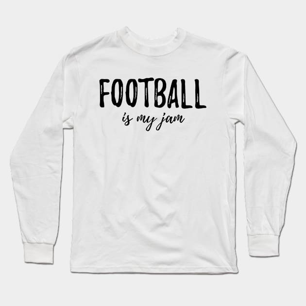 Football is my jam Long Sleeve T-Shirt by IndigoPine